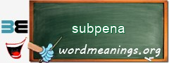 WordMeaning blackboard for subpena